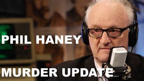 phil haney|phil haney case update.